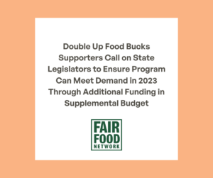 Text about funding for the Double Up Food Bucks program, with the Fair Food Network logo at the bottom.